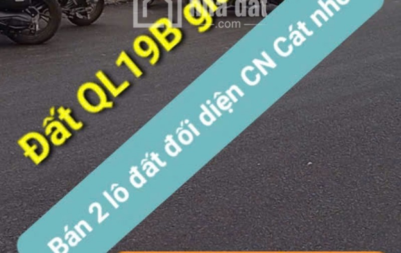 Bán đất mặt tiền QL19B đối diện CN Cát Nhơn, Phù Cát, Bình Định , nay xã XUÂN AN , GIA LAI